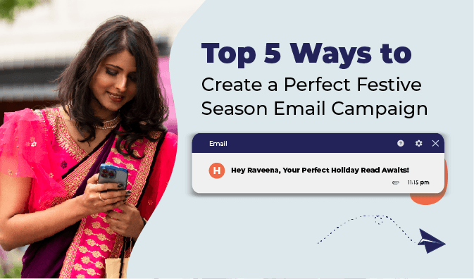 Top 5 Ways to Create a Perfect Festive Season Email Campaign